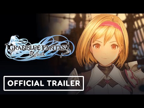 Granblue Fantasy: Relink - Official Launch Trailer