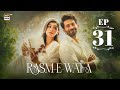 Rasm e Wafa Episode 31  Hina Chaudhary  Arslan Khan  31 Aug 2025  ARY Digital