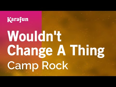 Karaoke Wouldn't Change A Thing - Camp Rock * - UCbqcG1rdt9LMwOJN4PyGTKg