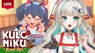 🔴LIVE | เน่สี่หมี่เกี๊ยว🍜 [ KuloNiku: Bowl Up! ] | LUCENE 🌜
