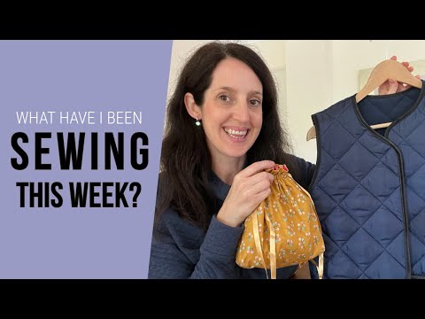 What have I been sewing this week? | My week in sewing!