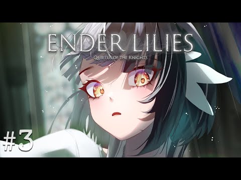 【ENDER LILIES: Quietus of the Knights Ep .03】