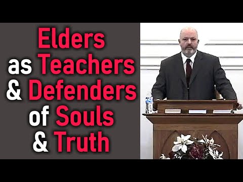 Elders as Teachers and Defenders of Souls and Truth - Rev. Patrick Hines Sermon