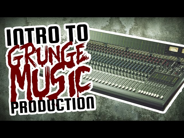 How to Mix Grunge Music