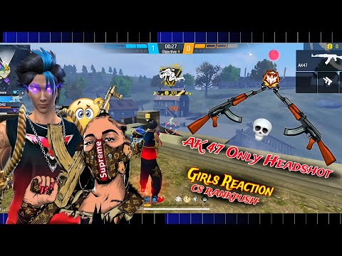 Free Fire Ak 47 Only Headshot CS Rank | Ak47 Only Headshot Gameplay Impossible Girls Reaction
