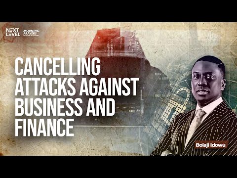Next Level Prayers  Cancelling Attacks Against Business & Finance  Pst Bolaji Idowu  23rd Nove