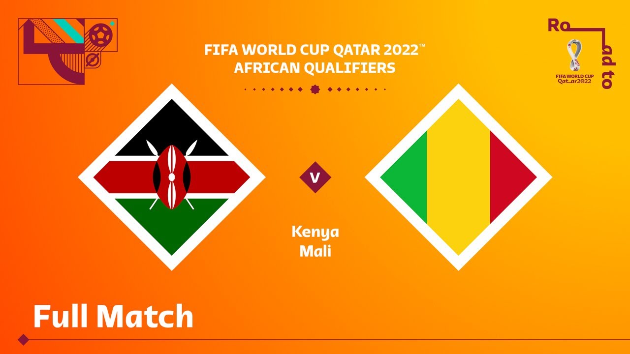 Kenya v Mali | FIFA World Cup Qatar 2022 Qualifier | Match Highlights - The Daily Posts