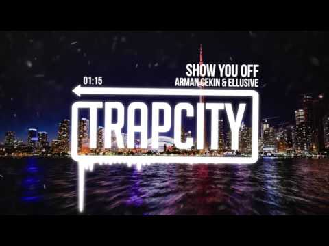 Arman Cekin & Ellusive - Show You Off (feat. Xuitcasecity) - UC65afEgL62PGFWXY7n6CUbA