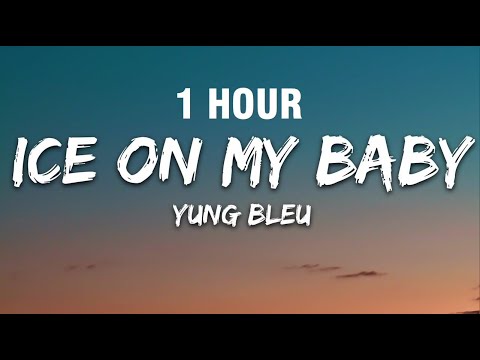 [1 HOUR] Ice On My Baby - Yung Bleu (Lyrics)