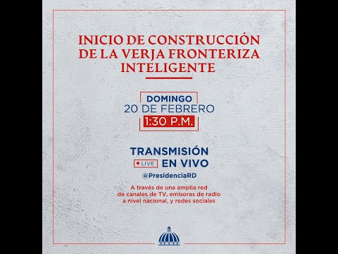 Inicio construcción de la verja fronteriza inteligente en Dajabón.