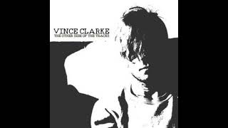 Vince Clarke - The Other Side Of The Tracks