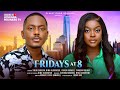 FRIDAYS AT 8  - TIMINI EGBUSON, MIWA OLORUNFEMI latest 2025 nigerian movies