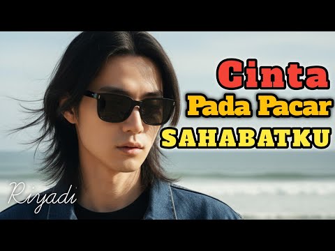 CINTA PADA PACAR SAHABATKU - Lagu Slow Rock Sedih Ballad Melayu II Riyadi febriyanto