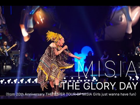 MISIA「THE GLORY DAY」（from 20th Anniversary THE SUPER TOUR OF MISIA Girls just wanna have fun）