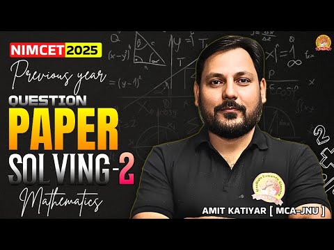 NIMCET - 2025 PYQ SOLVING | PART - 02 | MATHEMATICS | MOST IMPORTANT TOPIC DISCUSSION #nimcet#cuetpg