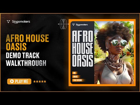 Singomakers - Afro House Oasis (Demo Track Walkthrough)