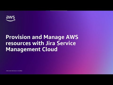 Provision and Manage AWS resources with Jira Service Management Cloud | Amazon Web Services