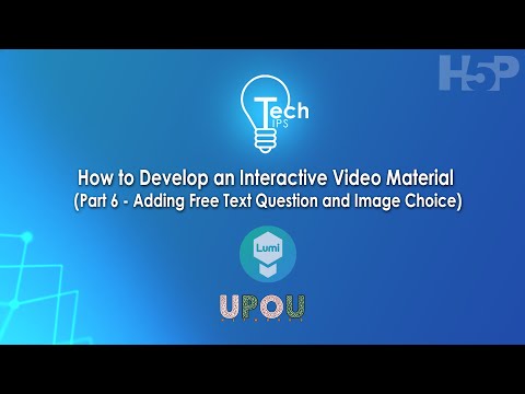 Tech Tips #16: How to Develop Interactive Video Material Part 6: Adding Free Text and Image Choice