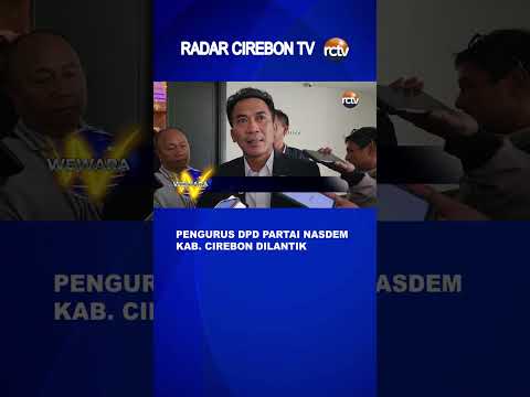 Pengurus DPD Partai Nasdem Kab Cirebon Dilantik