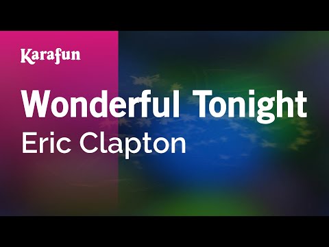 Karaoke Wonderful Tonight - Eric Clapton * - UCbqcG1rdt9LMwOJN4PyGTKg