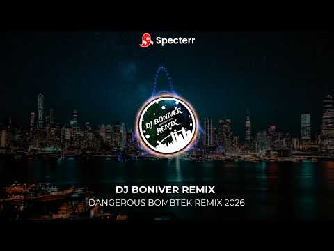 DANGEROUS BOMBTEK REMIX DJ BONIVER GUSI 2026