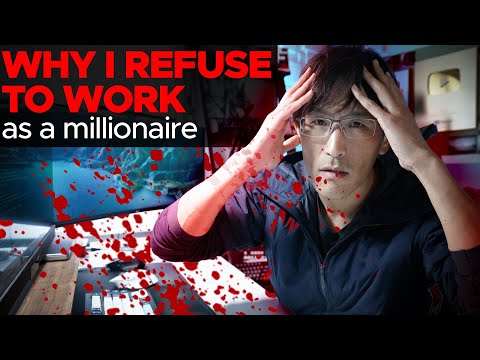 Why I Refuse to Work. (as a millionaire)