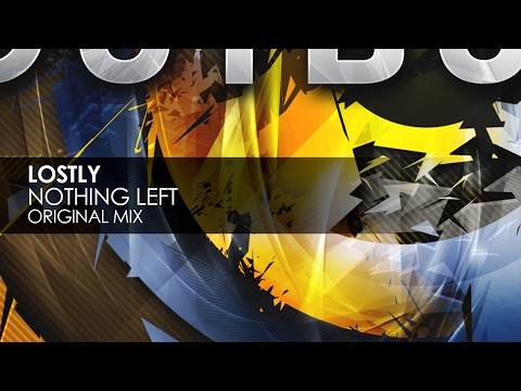 Lostly - Nothing Left (Original Mix) - UCvYuEpgW5JEUuAy4sNzdDFQ