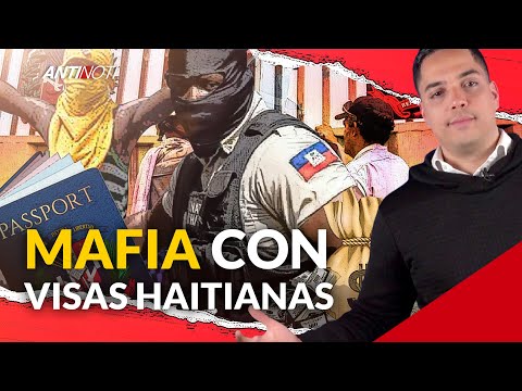 Se Destapa Tremenda Mafia Con Las Visas A Haitianos | Antinoti