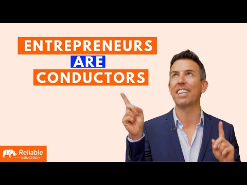 Entrepreneurs ARE Conductors – Reliable Education