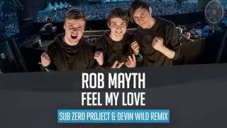 Rob Mayth - Feel My Love (Sub Zero Project & Devin Wild Remix) (Official Video)