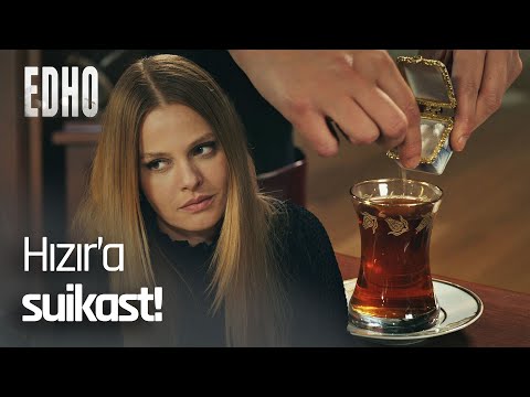 Sevda, Hızır'ın çayına zehir atıyor! - EDHO Efsane Sahneler