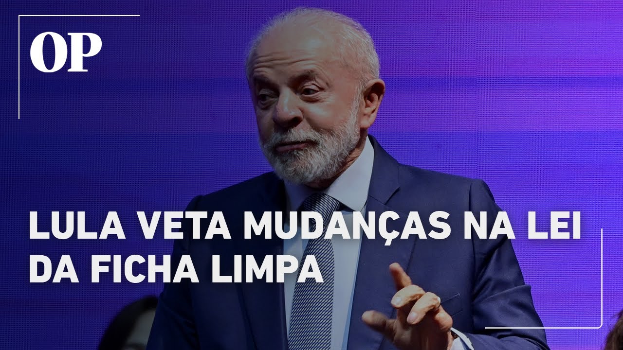 Lula veta mudanças na Lei da Ficha Limpa que reduziria o tempo de punição para políticos cassados