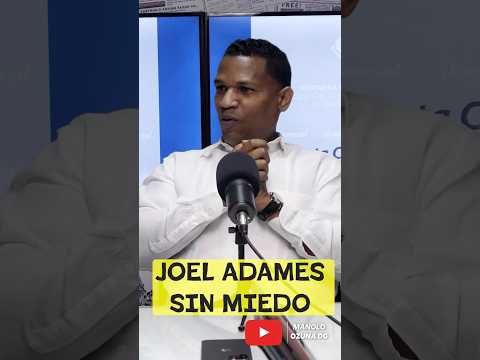 JOEL ADAMES SIN MIEDO Y SIN TAPUJOS 💪😎