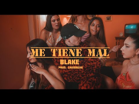 BLAKE - ME TIENE MAL (PROD. ZAIDBREAK)