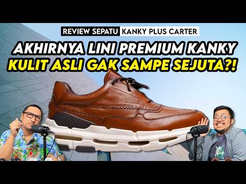 Kanky Rilis Sepatu Kulit Asli?! Apa yang Bikin Spesial? Review Sepatu Kanky Plus Carter
