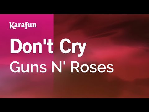 Karaoke Don't Cry - Guns N' Roses * - UCbqcG1rdt9LMwOJN4PyGTKg