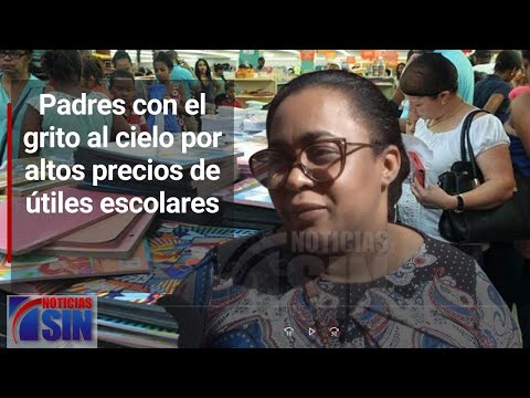 Padres con el grito al cielo por altos precios de útiles escolares