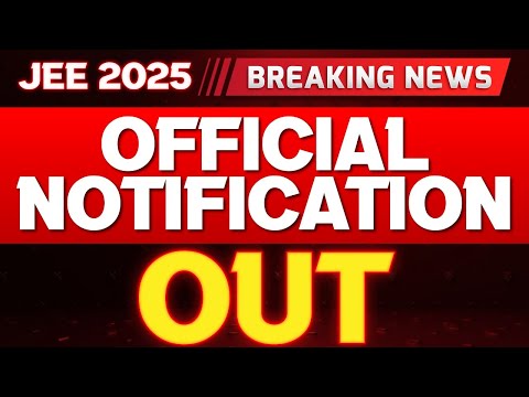 JEE 2025 | 🛑IMPORTANT UPDATE : OFFICIAL NOTIFICATION OUT | EXAM WINNER