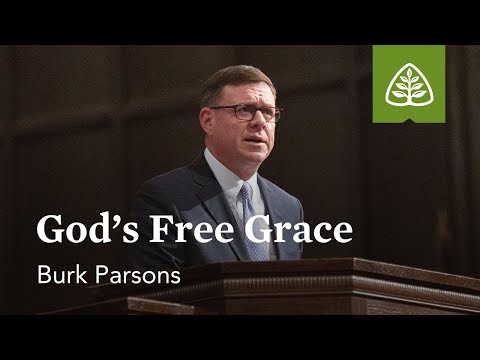 Burk Parsons: God’s Free Grace