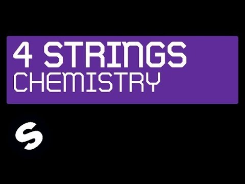 4 Strings - Chemistry (Original Mix) - UCpDJl2EmP7Oh90Vylx0dZtA