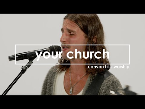 Your Church | Official Music Video | Canyon Hills Worship