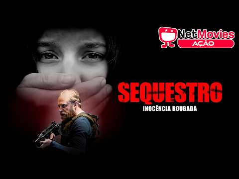 Sequestro - Inocência Roubada (2021) 💥 Filme de Ação Completo 💥 Dublado | NetMovies Ação