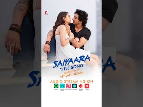 Saiyaara Title Song - Revisited by #ArslanNizami, audio streaming now. | #1YearOfSaiyaara
