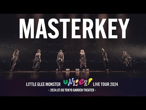 『MASTERKEY』 - Little Glee Monster Live Tour 2024 “UNLOCK!”（2024.07.06）