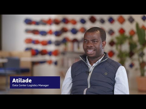 Meet Atilade, Data Center Logistics Manager | Amazon Web Services