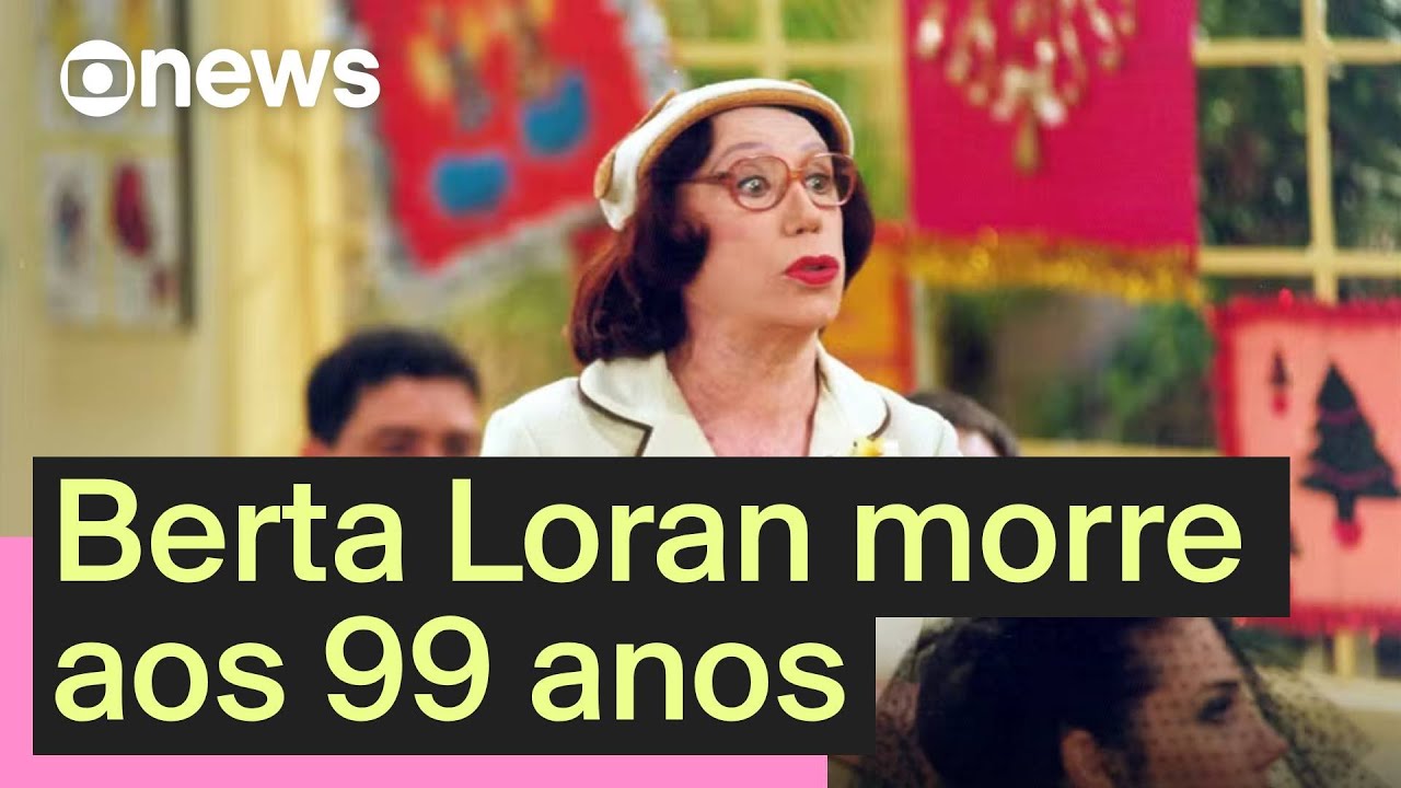 Morre aos 99 anos a atriz e comediante Berta Loran