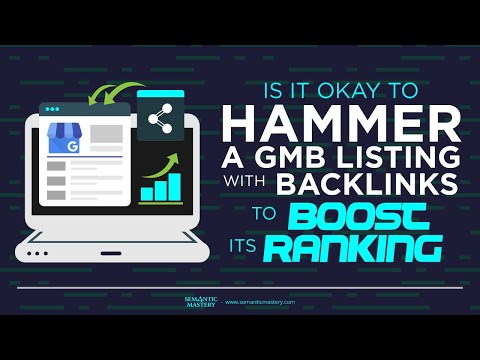 Is It Okay To Hammer A GMB Listing And Directory Business Profiles With Backlinks To Boost Its Ranki