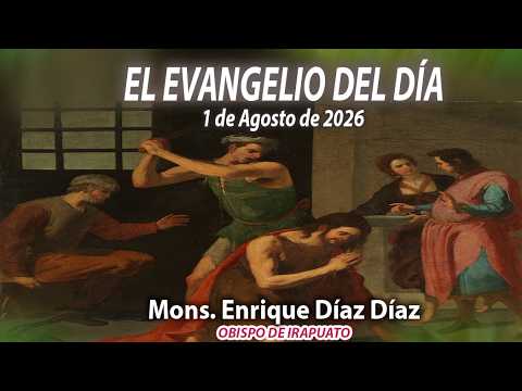 El Evangelio de Día | 1 de Agosto de 2026