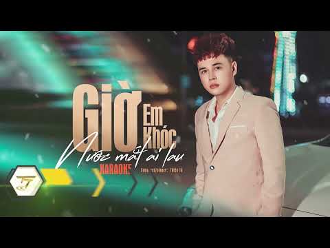 GIỜ EM KHÓC NƯỚC MẮT AI LAU [ KARAOKE ] THIÊN TÚ || TONE NAM | Beat Chuẩn Hạ Tone Dễ Hát ( C#m )