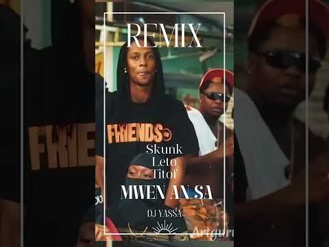 Remix Skunk x Leto x Tiitof   Mwen An Sa